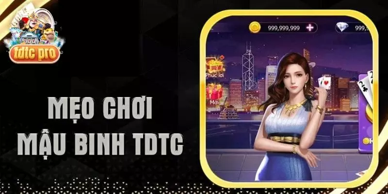 Mẹo chơi Mậu Binh tdtc hay cho người mới