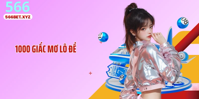 1000 Giấc Mơ Lô Đề: Hé Lộ Logic Liên Kết Con Số Ít Ai Để Ý
