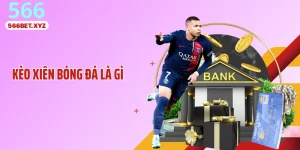 Kèo Xiên Bóng Đá Là Gì Mà Khiến Tỷ Lệ Thưởng Tăng Vọt?